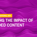 Not Your Traditional Ads: Proving the Impact of Branded Content | Nielsen